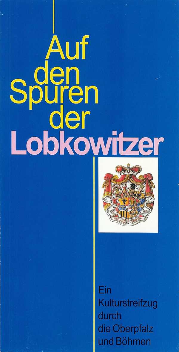 Reisefuehrer Auf den Spuren der Lobkowitzer